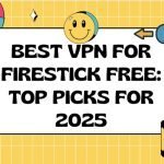 Best Free VPN for Firestick